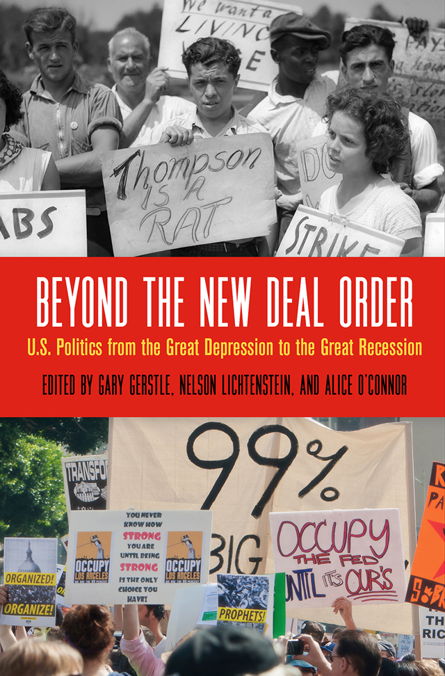 Beyond the New Deal Order: U.S. Politics from the Great Depression to the Great Recession edited by Gary Gerstle, Nelson Lichtenstein, and Alice O'Connor book cover