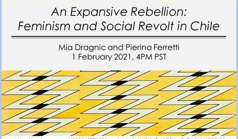 Flyer for Zoom talk for An Expansive Rebellion: Feminism and Social Revolt in Chile on 2/1/21 at 4PM