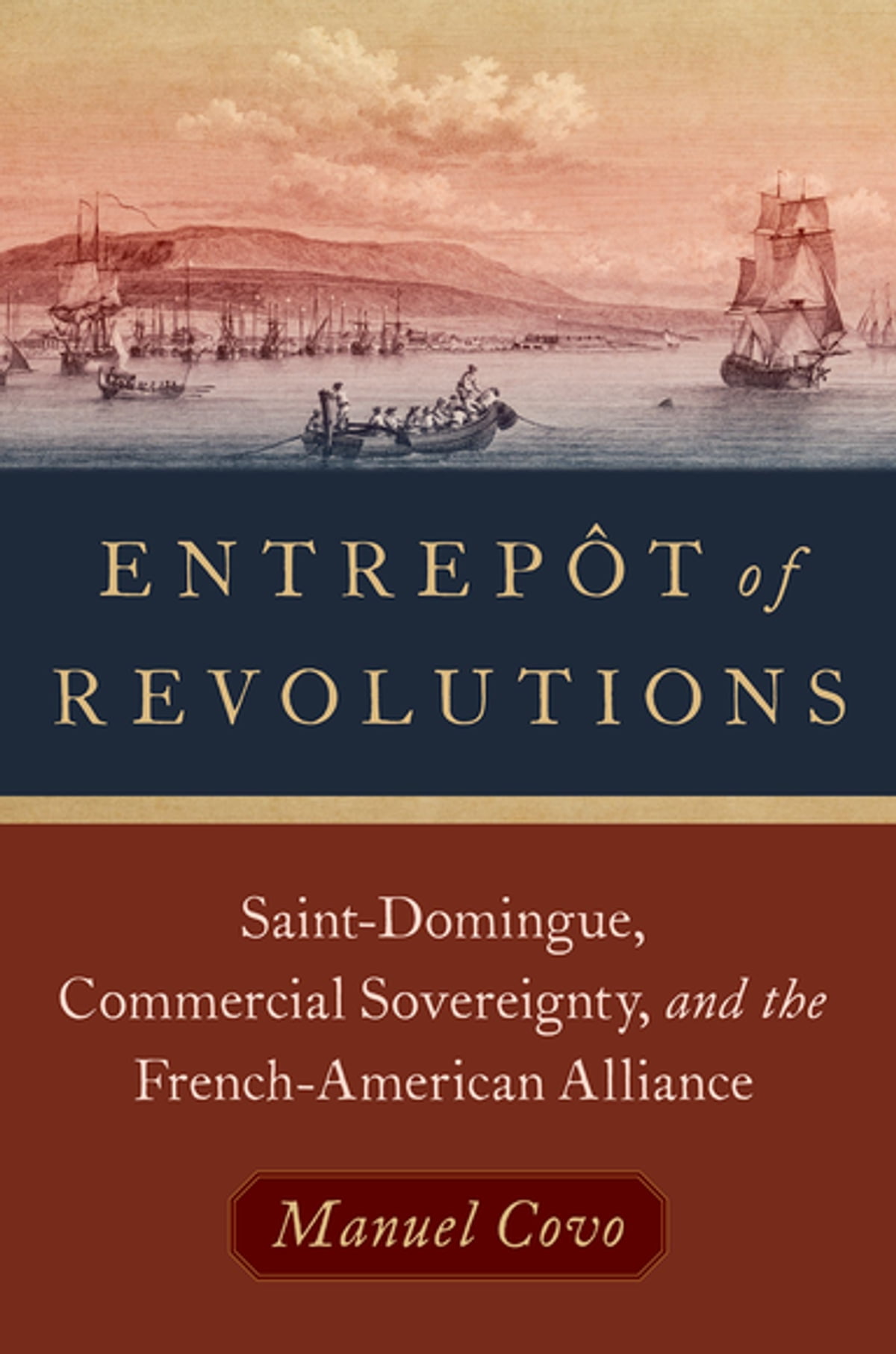 Book cover for "Entrepôt of Revolutions" by Manuel Covo