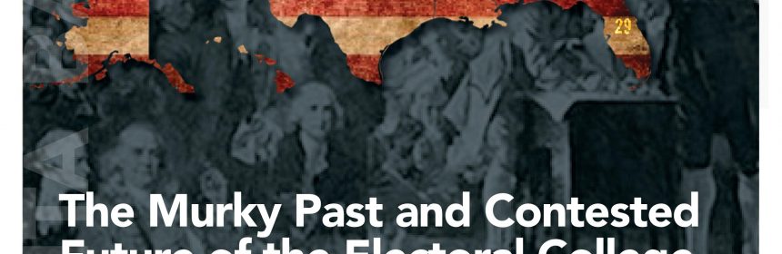flyer for Rosemarie Zagarri on "The Murky Past and Contested Future of the Electoral College"