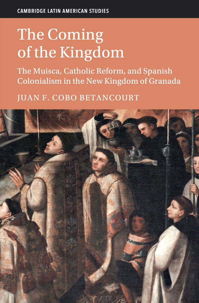 Juan Cobo Betancourt Book Presentation: "The Coming of the Kingdom: The Muisca, Catholic Reform, and Spanish Colonialism in the New Kingdom of Granada"