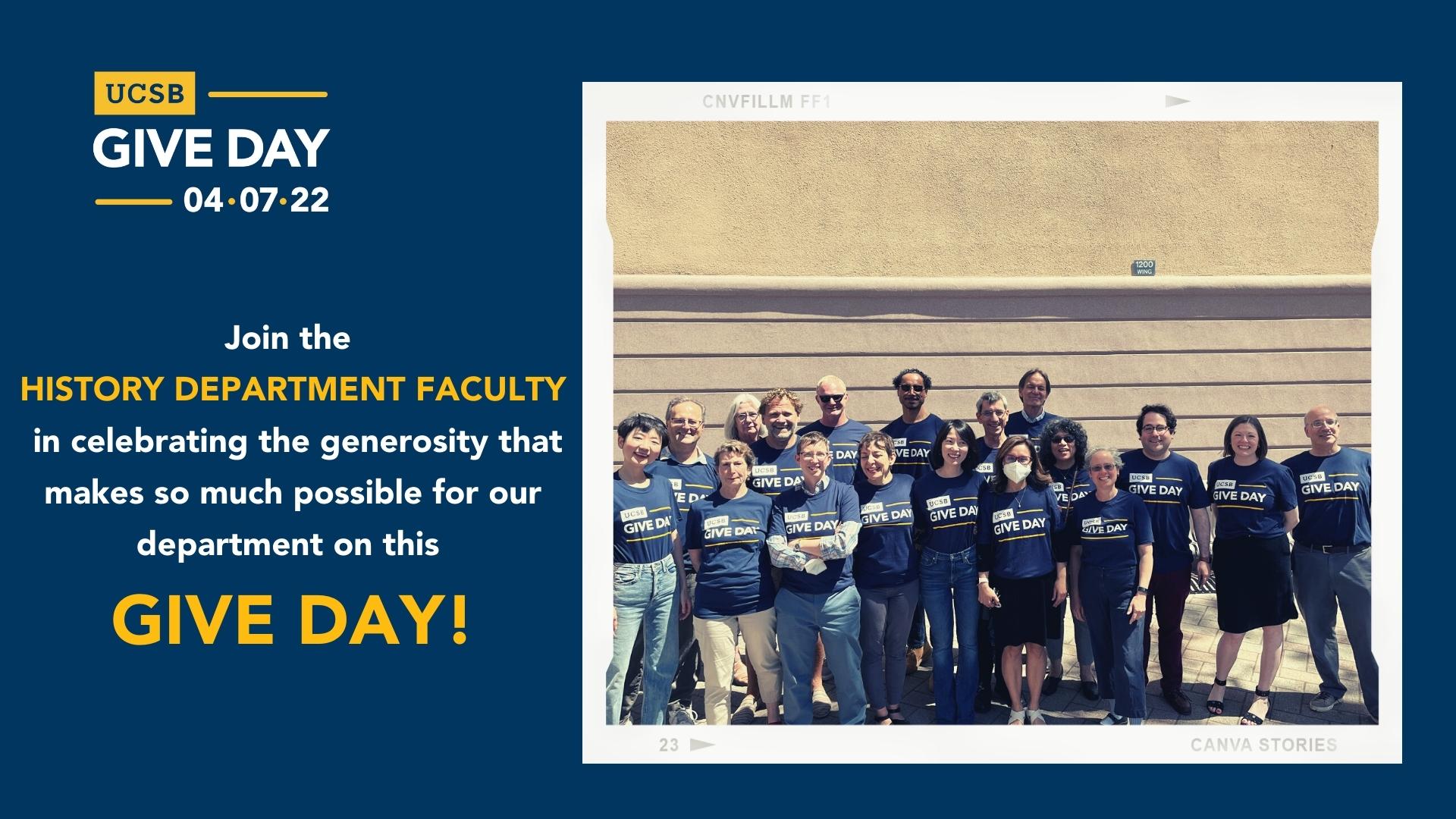 Flyer for UCSB Give Day on April 7, 2022: Join the History Department Faculty in celebrating the generosity that makes so much possible for our department on this give day!