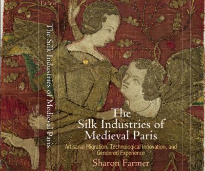 bookcover of Sharon Farmer's The Silk Industries of Medieval Paris Artisanal Migration, Technological Innovation, and Gendered Experience