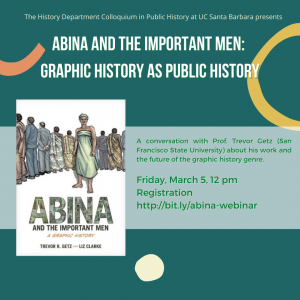 Flyer fro Abina and the Important Men: Graphic History as Public History on 3/5/21 at 12PM